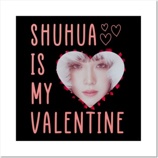 Shuhua Is My Valentine (G)I-dle Posters and Art